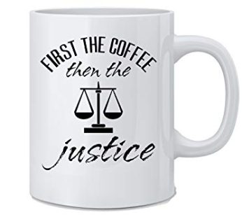 First The Coffe Then The Justice – Special Gift For Lawyers Printed Mug