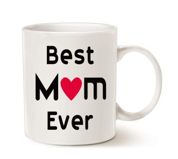 Best Mom Ever – Special Gift For Mom Printed Mug