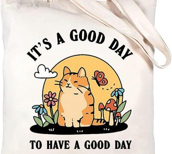 Its Agood Day To Have AGood Day-Printed Bag